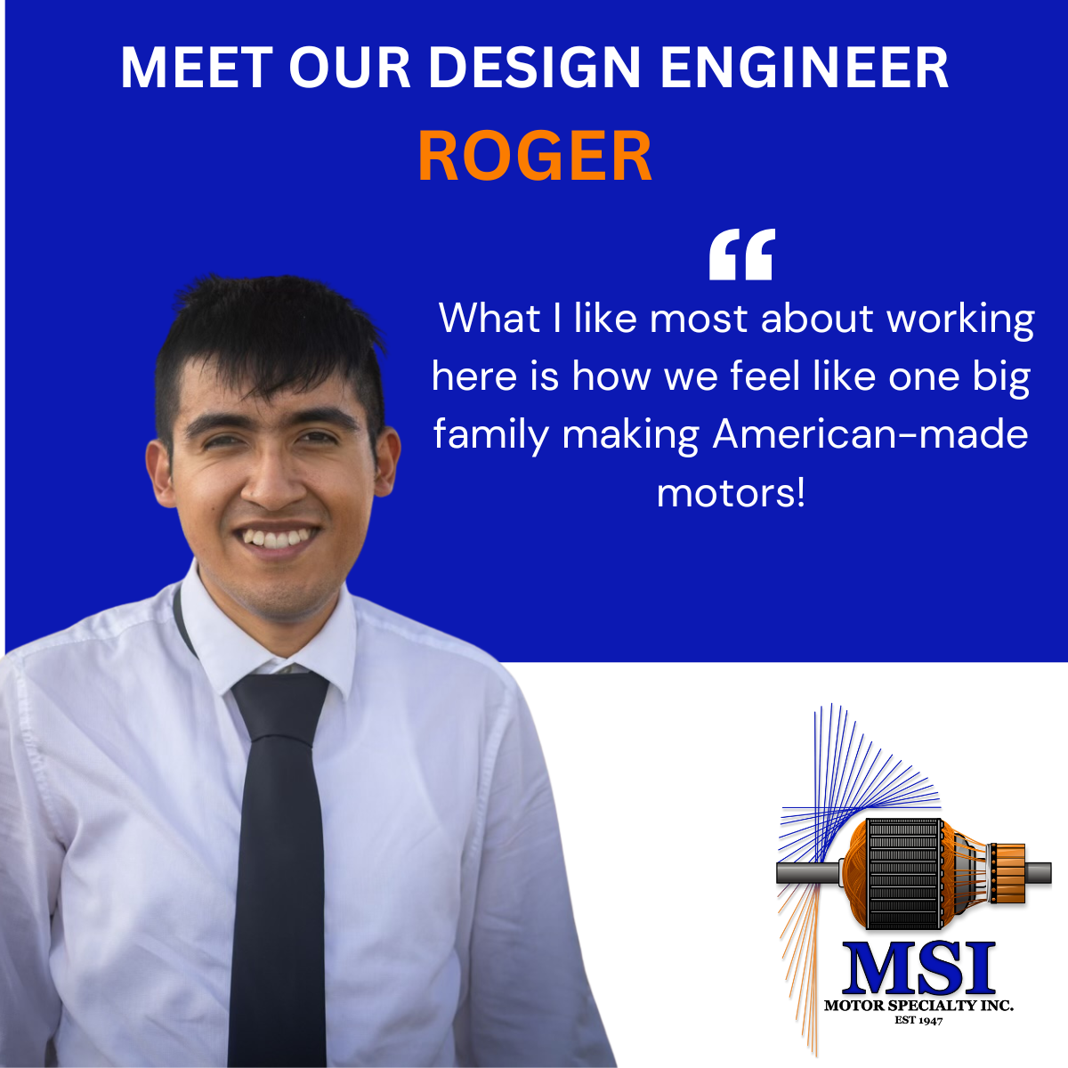 MSI’S Design Engineer, Roger Bello